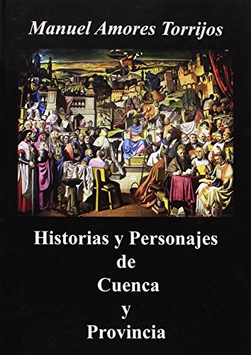 9788415060154: Historias y personajas de Cuenca y Provincia (SIN COLECCION)