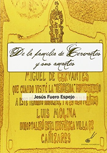 Imagen de archivo de DE LA FAMILIA DE CERVANTES Y SUS AMANTES a la venta por KALAMO LIBROS, S.L.