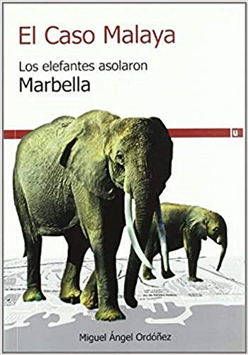 Stock image for CASO MALAYA,EL LOS ELEFANTES ASOLARON MARBELLA for sale by medimops