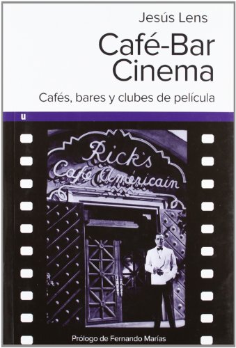 Beispielbild fr CAFE-BAR CINEMA/CAFES BARES Y CLUBES DE PELICULA zum Verkauf von Hilando Libros