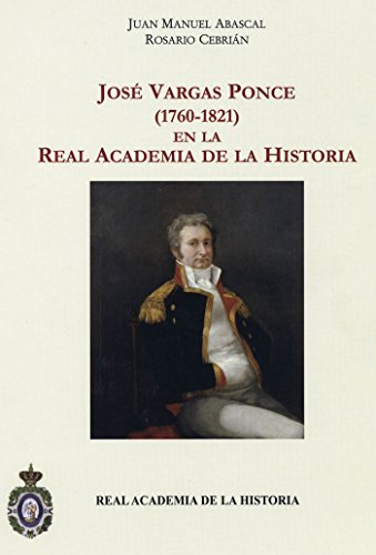 Imagen de archivo de JOS VARGAS PONCE (1760-1821) EN LA REAL ACADEMIA a la venta por KALAMO LIBROS, S.L.