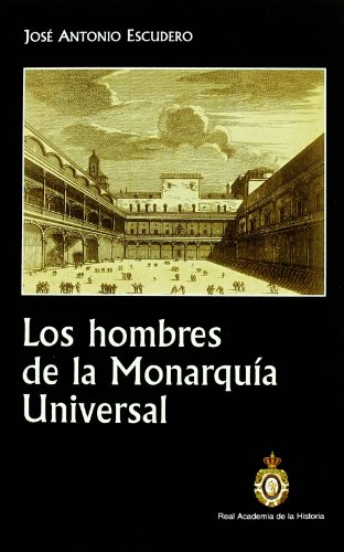 9788415069218: Los hombres de la Monarqua Universal. (Otras publicaciones.)