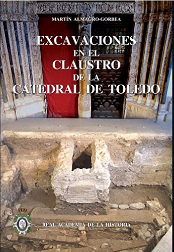 Imagen de archivo de EXCAVACIONES EN EL CLAUSTRO DE LA CATEDRAL DE TOLEDO a la venta por KALAMO LIBROS, S.L.