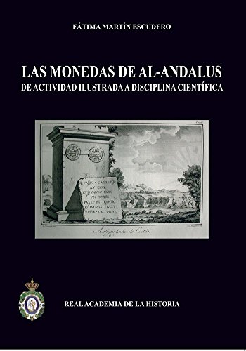Monedas de Al-Andalus: de actividad ilustrada a disciplina científica