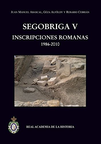 9788415069324: Segbriga V: : Inscripciones romanas (1986-2010) (Bibliotheca Archaeologica Hispana)