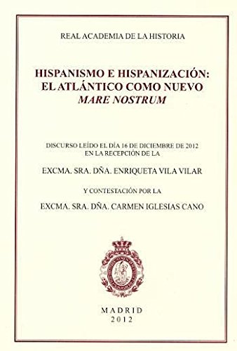 Beispielbild fr Hispanismo E Hispanizacin: el Atlntico Como Nuevo Mare Nostrum zum Verkauf von Hamelyn