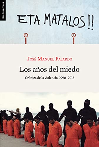 9788415070740: Los aos del miedo / The Years of Fear: Cronica De La Violencia (1990-2015): Crnica de la violencia (1990-2015)