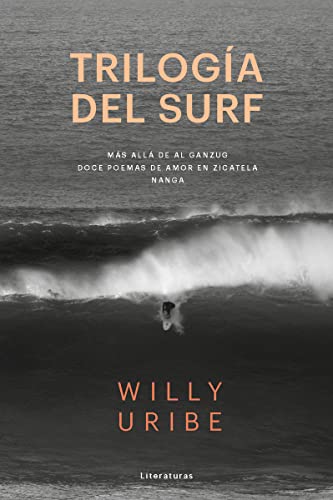 Stock image for TRILOGA DEL SURF: Ms all de Al Ganzug. Doce poemas de amor en Zicatela. Nanga for sale by KALAMO LIBROS, S.L.