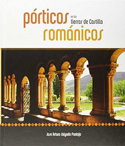 Imagen de archivo de Porticos romnicos en las tierras de Castilla a la venta por AG Library