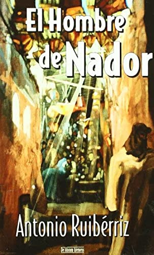EL HOMBRE DE NADOR - Antonio Ruiberriz