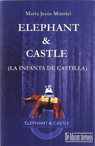Stock image for Elephant & Castle (La infanta de Castilla) for sale by LibroUsado | TikBooks