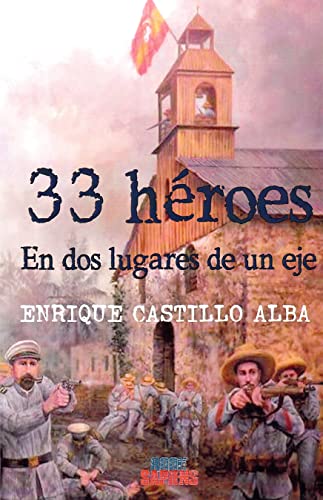 Imagen de archivo de 33 HEROES EN DOS LUGARES DE UN EJE. a la venta por KALAMO LIBROS, S.L.