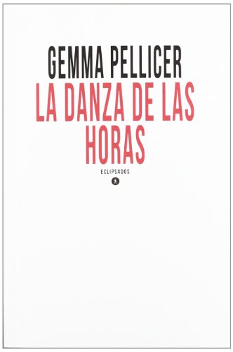 Imagen de archivo de LA DANZA DE LAS HORAS PELLICER, GEMMA a la venta por Iridium_Books