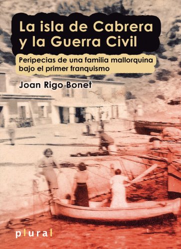 9788415081692: La Isla De Cabrera Y La Guerra Civil (Plural)