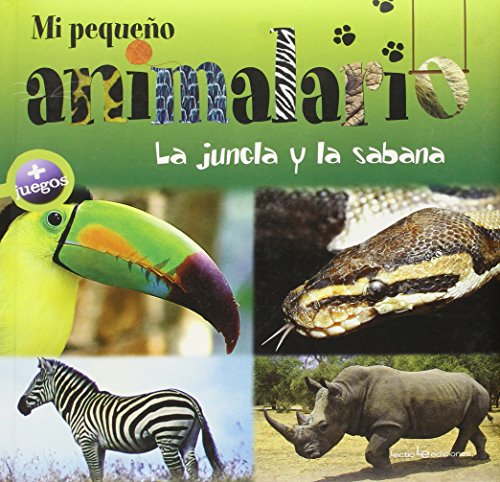 Stock image for Mi pequeo animalario. La jungla y la sabana for sale by Better World Books
