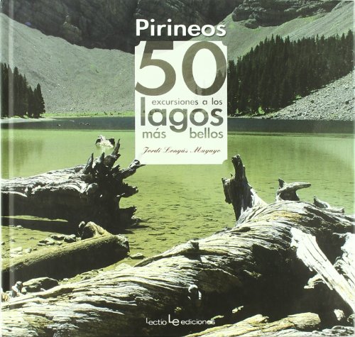 9788415088059: Pirineos. 50 excursiones a los lagos ms bellos