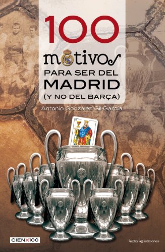 Beispielbild fr 100 motivos para ser del Madrid : (y no del Bara) zum Verkauf von medimops
