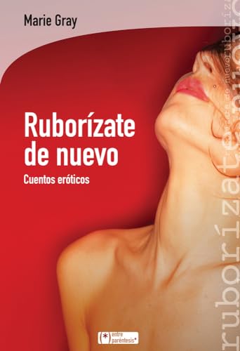 9788415088714: Ruborizate de nuevo: Cuentos eroticos: Cuentos erticos: 8