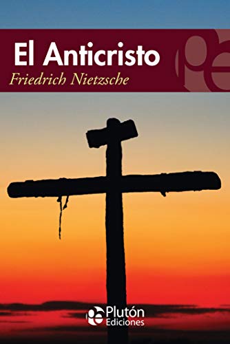 EL ANTICRISTO - Nietzsche, Friedrich