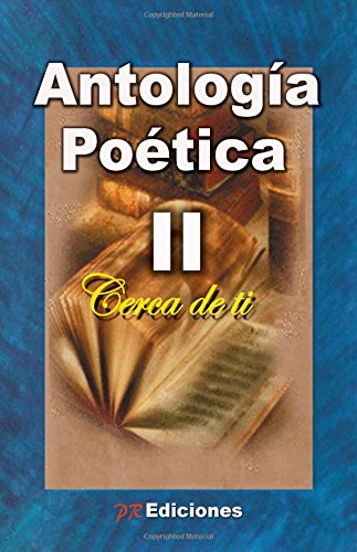 AntologÃ­a poÃ©tica Cerca de ti II: Varios autores (9788415092124) by Autores, Varios