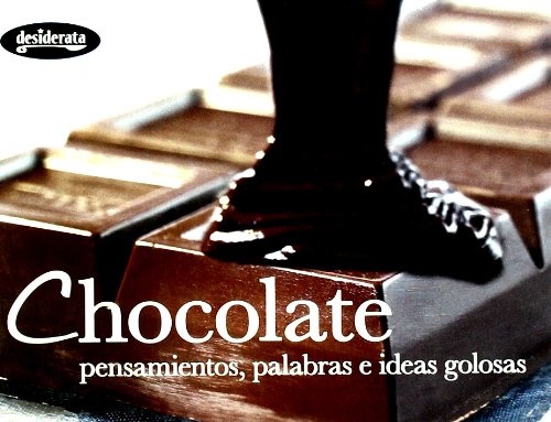 Stock image for Chocolate : pensamientos, palabras e ideas golosas for sale by medimops