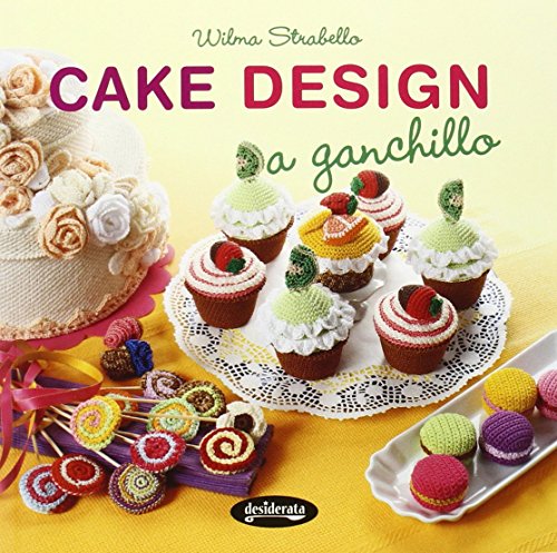 9788415094159: Cake Design a ganchillo