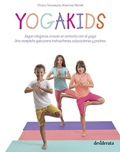 Beispielbild fr Yogakids: Jugar, relajarse, crecer en armona con el yoga. Una completa gua para instructores, educadores y padres zum Verkauf von medimops