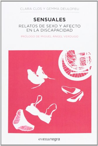 Imagen de archivo de Sensuales : Relatos de sexo y afecto en la discapacidad a la venta por Revaluation Books