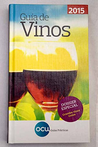 Stock image for Gua de Vinos 2015: Dossier Especial. Grandes Vinos Tintos for sale by Hamelyn