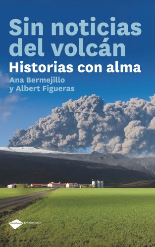 Imagen de archivo de Sin Noticias Del Volcan: Historias Con Alma (testimonio) a la venta por RecicLibros