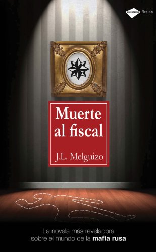 Beispielbild fr Muerte al fiscal : la novela ms reveladora sobre el mundo de la mafia rusa (Ficcin, Band 2) zum Verkauf von medimops