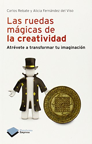 Imagen de archivo de RUEDAS MAGICAS DE LA CREATIVIDAD,LAS (Plataforma Empresa) a la venta por medimops