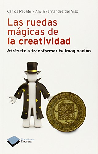 Stock image for RUEDAS MAGICAS DE LA CREATIVIDAD,LAS (Plataforma Empresa) for sale by medimops