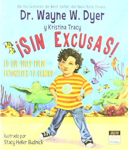 Stock image for Sin excusas! / No Excuses!: Lo que dices puede entorpecer tu camino / How What You Say Can Get in Your Way (Miau / Meaw) (Spanish Edition) for sale by Better World Books