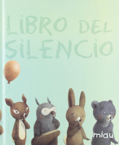 Stock image for Libro del silencio / The Book of Silence (Miau) (Spanish Edition) for sale by Iridium_Books