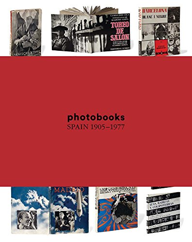 Stock image for Photobooks Spain 1905-1977 for sale by Powell's Bookstores Chicago, ABAA