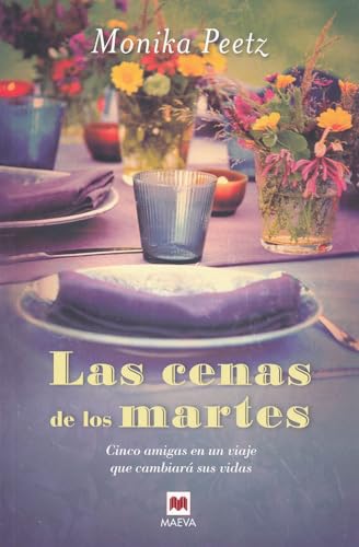 9788415120971: Las cenas de los martes: Hasta dnde llegaras por un amiga? (Grandes Novelas)