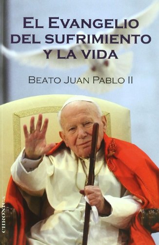 El evangelio del sufrimiento y la vida (9788415122555) by JUAN PALBLO II