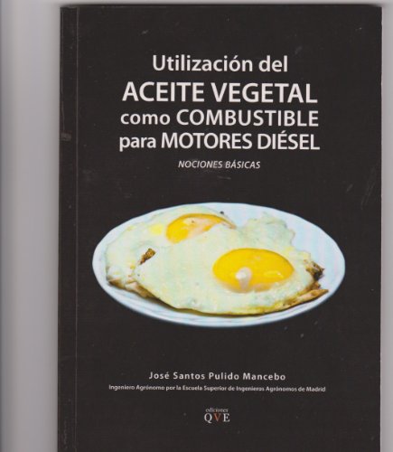 Imagen de archivo de Utilización del aceite vegetal como combustible para motores diésel. (Spanish Edition) a la venta por Iridium_Books