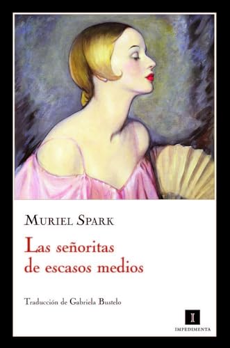 Las seÃ±oritas de escasos medios (Spanish Edition) (9788415130055) by Spark, Muriel