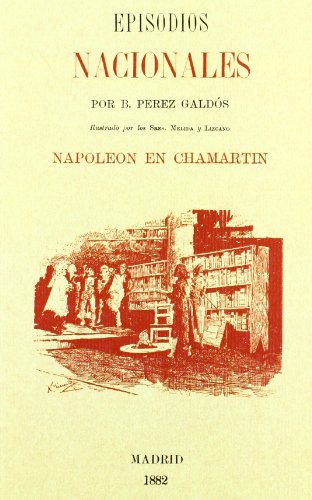 Imagen de archivo de NAPOLEN EN CHAMARTN (EPISODIOS NACIONALES) a la venta por KALAMO LIBROS, S.L.