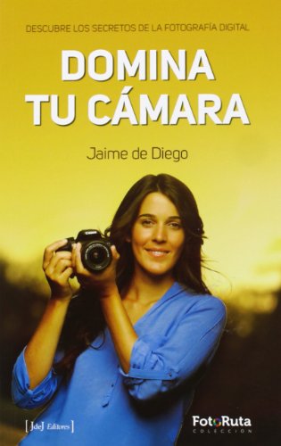 Stock image for Domina tu cmara : descubre los secretos de la fotografa digital (Foto-ruta) for sale by medimops