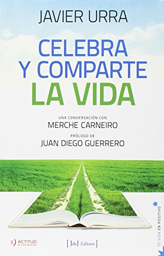 Beispielbild fr Celebra y comparte la vida : conversacin con Merche Carneiro (Tu vida en positivo, Band 5) zum Verkauf von medimops