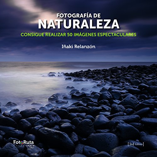 Stock image for Fotografa de naturaleza : consigue realizar 50 imgenes espectaculares (FotoRuta, Band 24) for sale by medimops