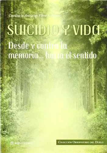 Stock image for Suicidio y Vida: Coleccin Observatorio Del Duelo 2 for sale by Hamelyn