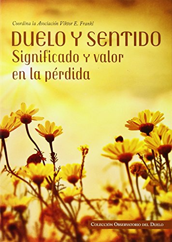 Stock image for DUELO Y SENTIDO: Significado y valor en la prdida for sale by KALAMO LIBROS, S.L.