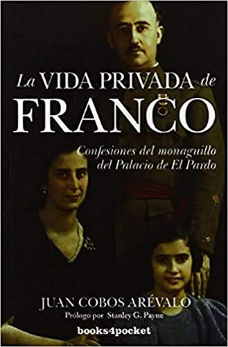 Imagen de archivo de LA VIDA PRIVADA DE FRANCO: CONFESIONES DEL MONAGUILLO DEL PALACIO DE EL PARDO a la venta por KALAMO LIBROS, S.L.