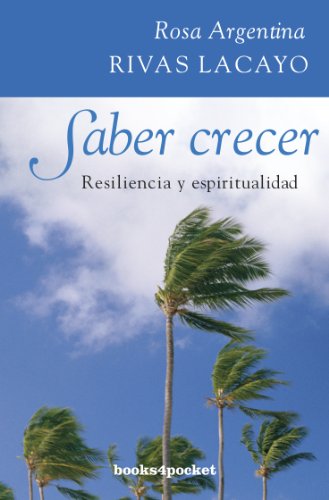 Stock image for Saber crecer: Resiliencia y espiritualidad. Edicin ampliada (Books4pocket Crecimiento y Salud) (Spanish Edition) for sale by Books Unplugged