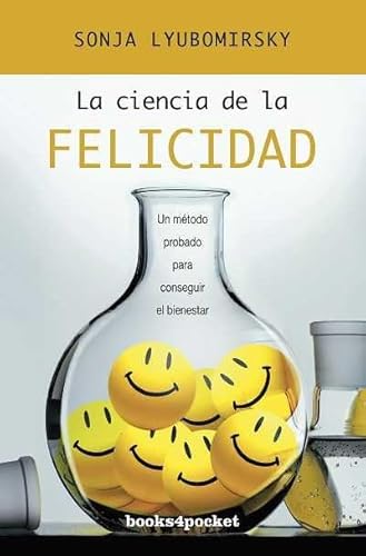 9788415139126: La ciencia de la felicidad: Un mtodo probado para conseguir el bienestar (Books4pocket crec. y salud)