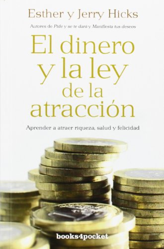 9788415139560: El dinero y la Ley de la atraccin : aprender a atraer riqueza, salud y felicidad